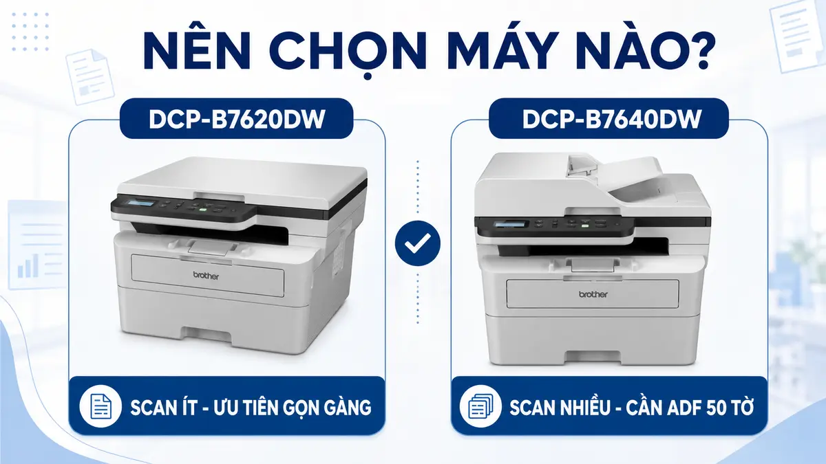 Khác biệt giữa Brother DCP-B7620DW và DCP-B7640DW về ADF