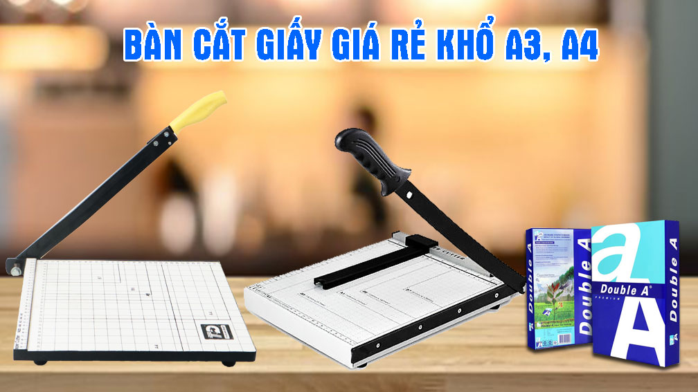 Địa Chỉ Cung Cấp Bàn Cắt Giấy Giá Rẻ Nhất Trên Thị Trường Hiện Nay