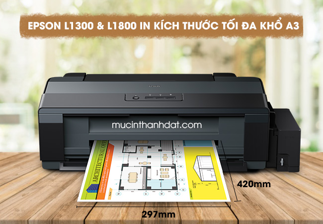 Máy in Epson L1300 và L1800 hỗ trợ in kích thước tối đa khổ A3